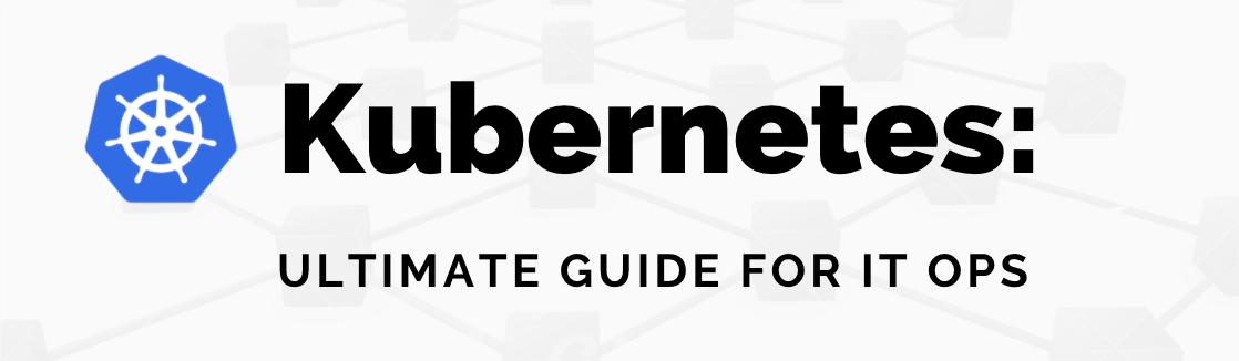 Kubernetes IT Operations Guidetions