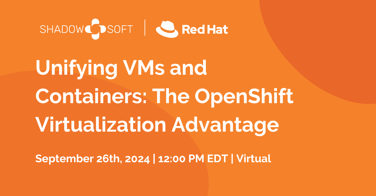 Unifying VMs and Containers: The OpenShift Virtualization Advantage Webinar